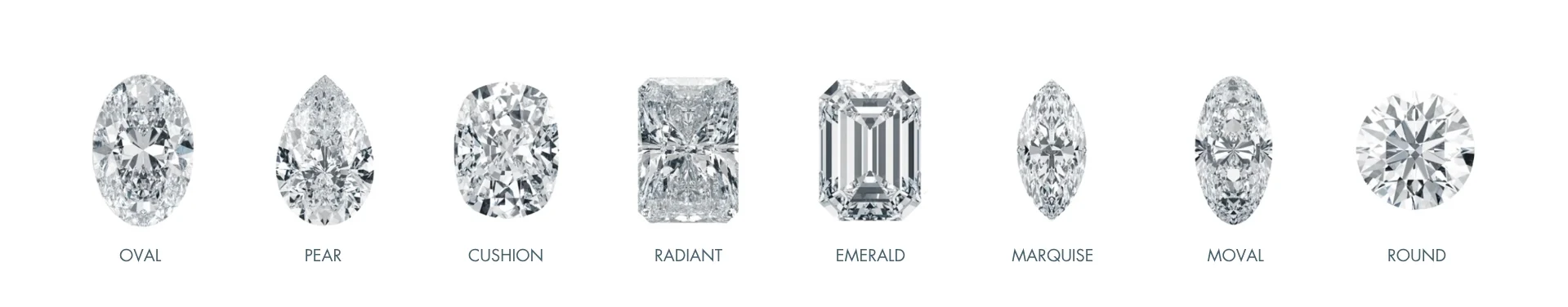 Diamond shapes: round, cushion, oval, marquise, pear, asscher, emerald, radiant